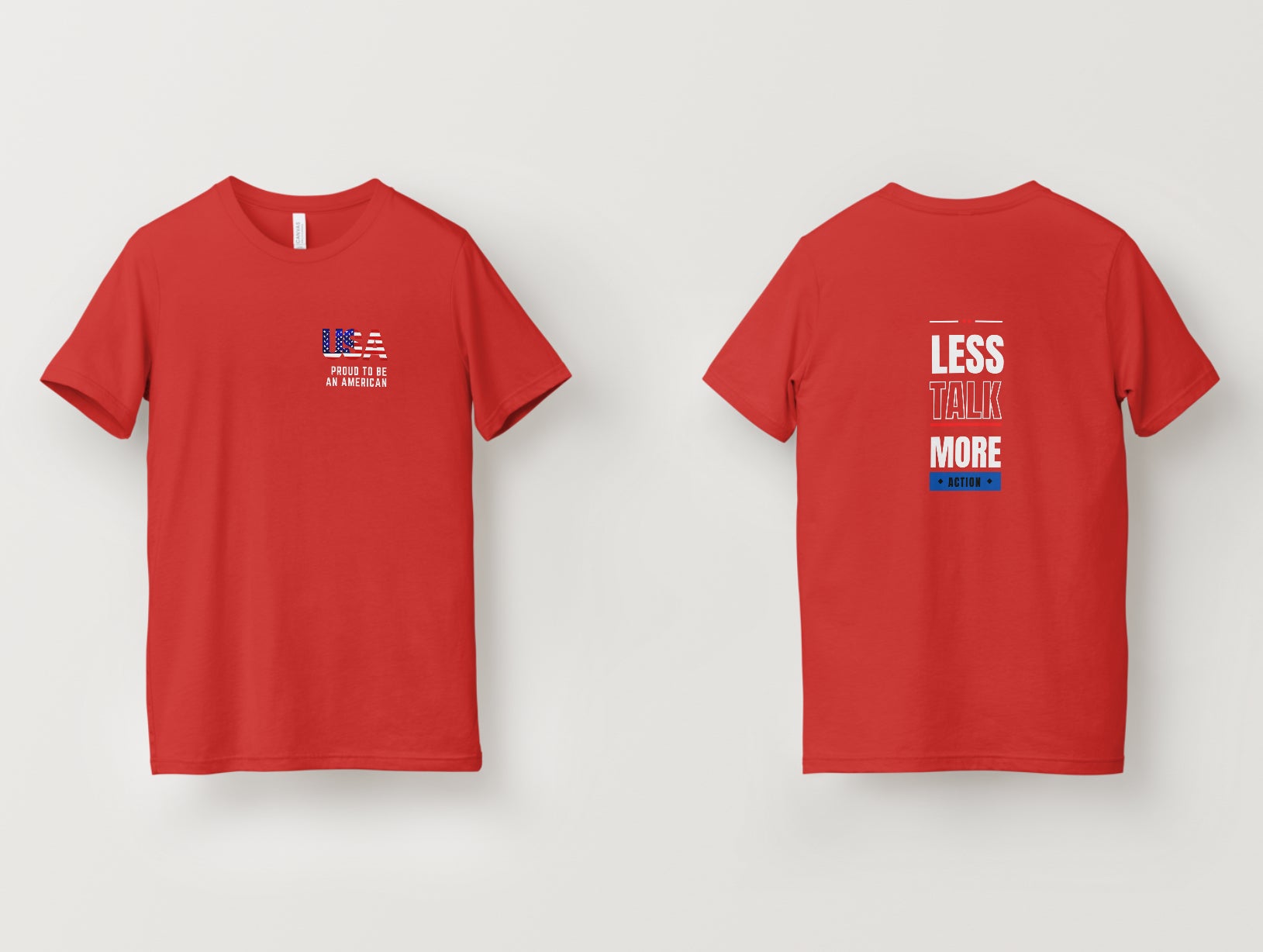 Less Talk More Action T-Shirt (Proud To Be An American Variant)