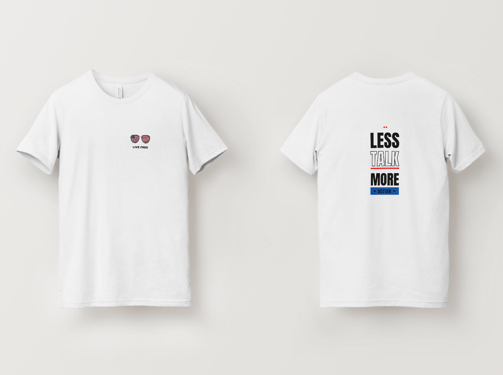 Less Talk More Action T-Shirt (Live Free Variant)