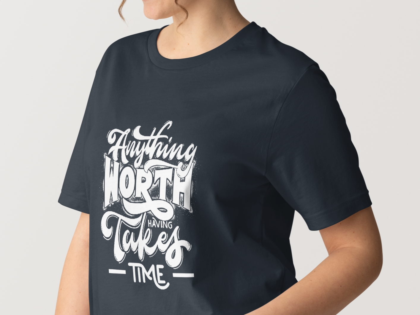Anything Worth Having Takes Time