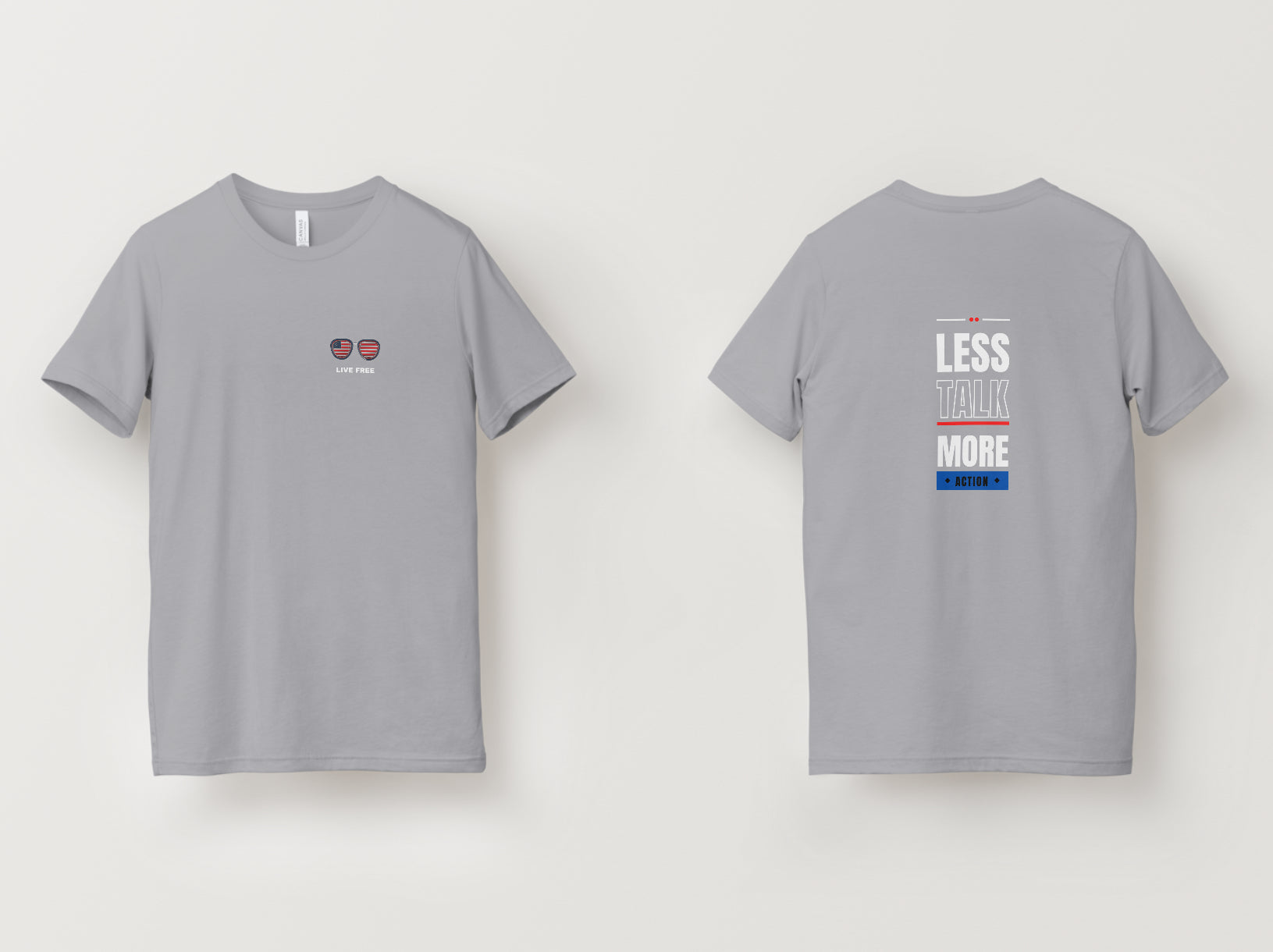 Less Talk More Action T-Shirt (Live Free Variant)