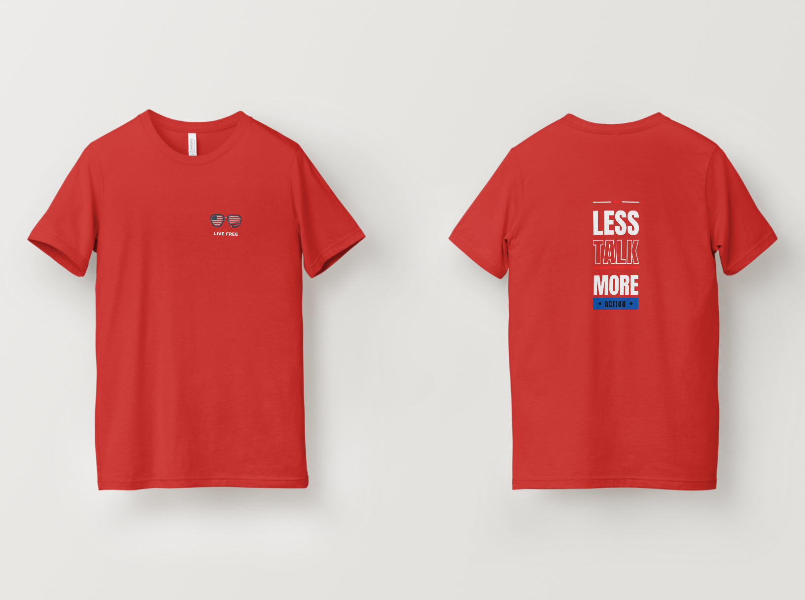 Less Talk More Action T-Shirt (Live Free Variant)