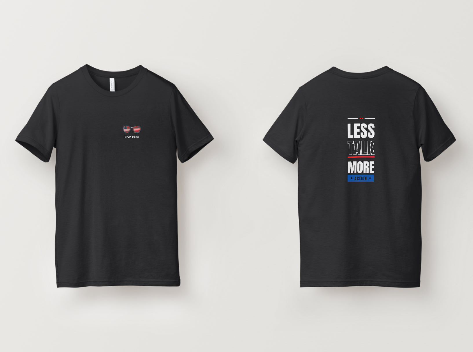 Less Talk More Action T-Shirt (Live Free Variant)