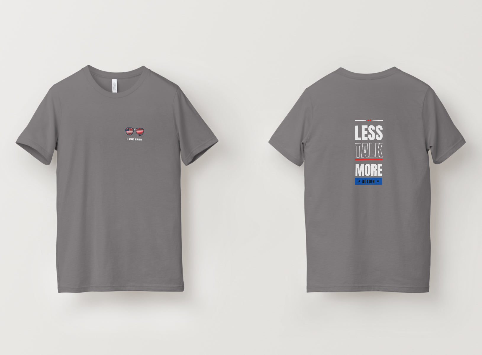 Less Talk More Action T-Shirt (Live Free Variant)
