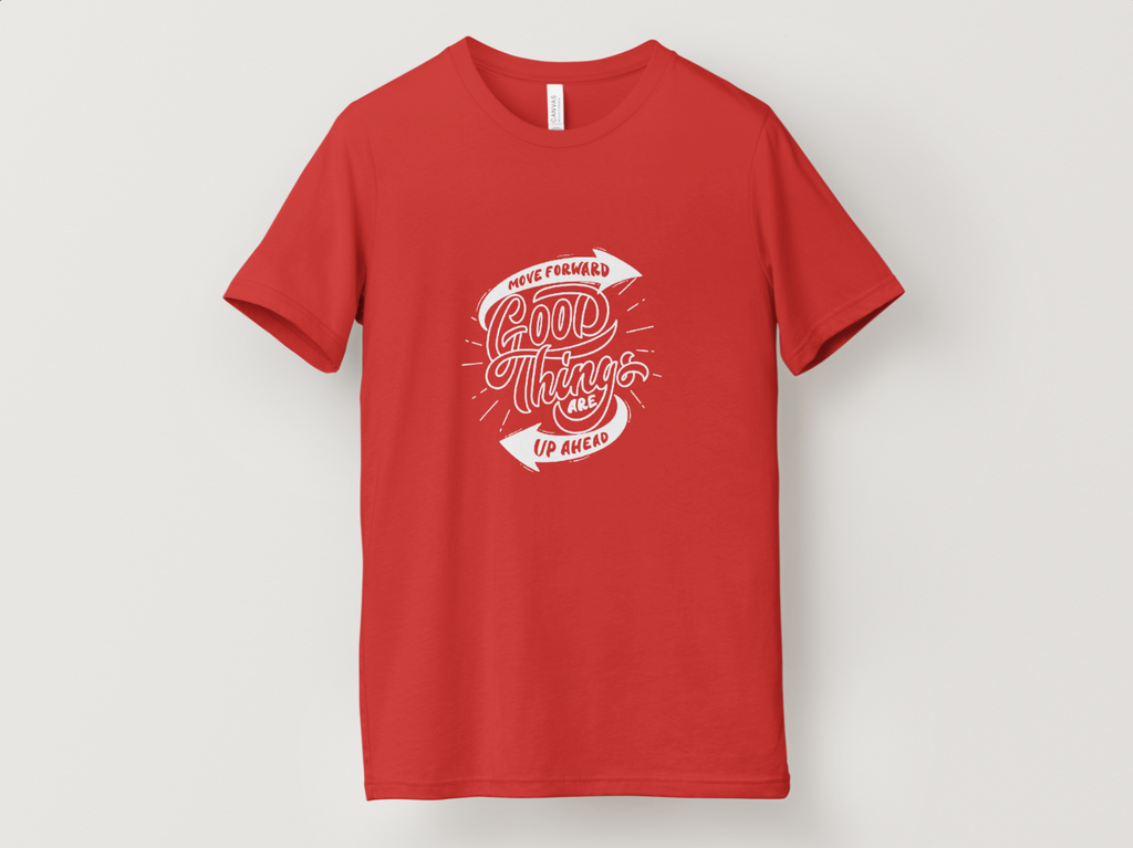 Move Forward Good Things Up Ahead T-Shirt