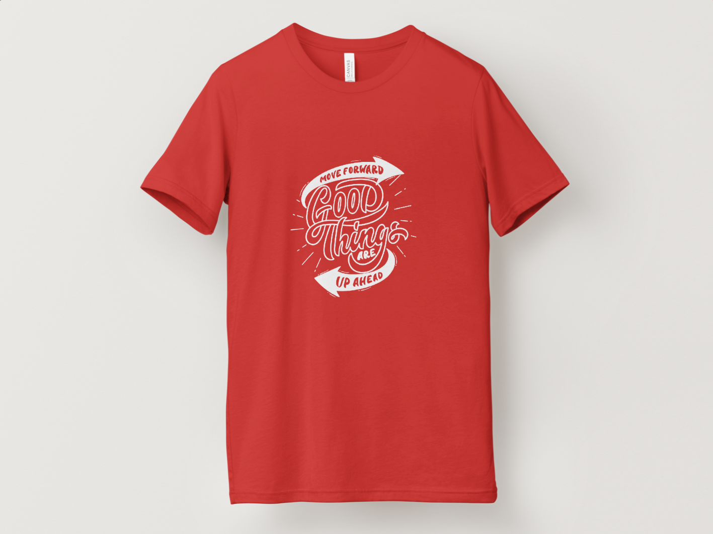 Move Forward Good Things Up Ahead T-Shirt