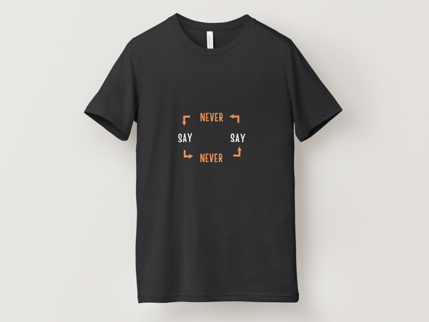Never Say Never T-Shirt